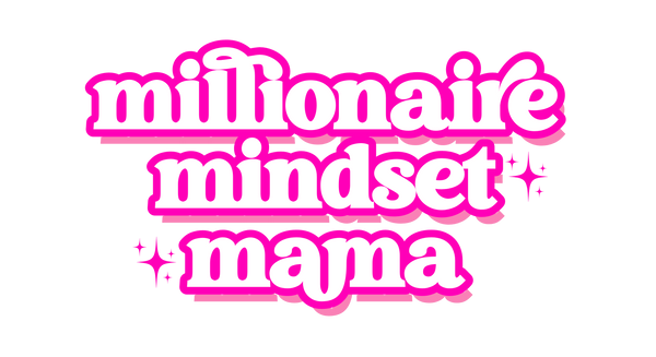 Millionaire Mindset Mama
